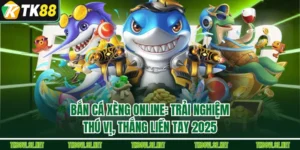 Bắn Cá Xèng Online: Trải Nghiệm Thú Vị, Thắng Liền Tay 2025