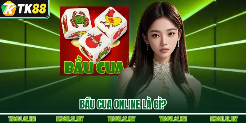 Bầu cua online là gì?