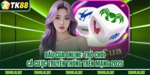 Bầu Cua Online: Trò Chơi Cá Cược Truyền Thống Trên Mạng 2025