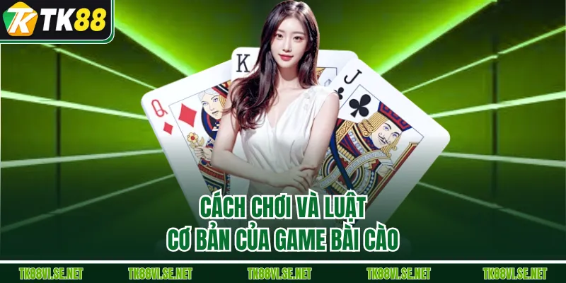 Cách chơi và luật cơ bản của game bài cào