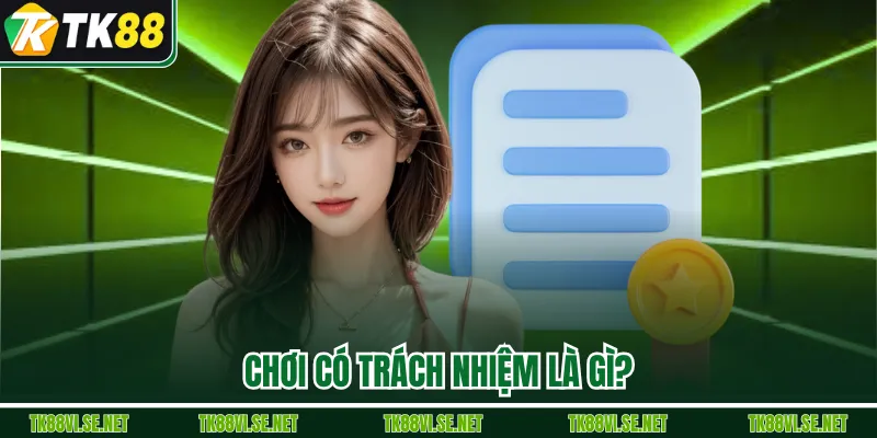 Chơi có trách nhiệm là gì?