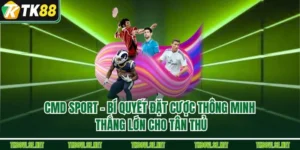 CMD Sport – Bí Quyết Đặt Cược Thông Minh, Thắng Lớn Cho Tân Thủ