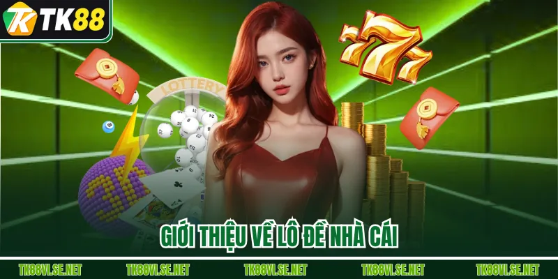 Giới thiệu về lô đề nhà cái